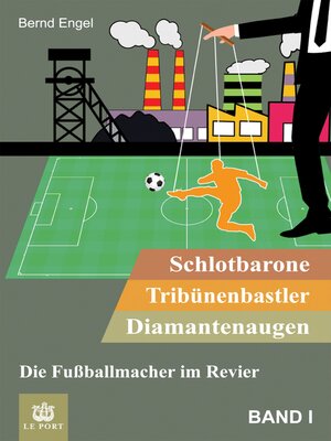 cover image of Schlotbarone, Tribünenbastler,  Diamantenaugen. Band I